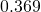 0.369