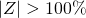 |Z| > 100\%