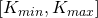 [K_{min}, K_{max}]