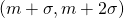 (m + \sigma, m + 2\sigma)