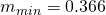 m_{min} = 0.366