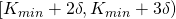 [K_{min}+ 2\delta, K_{min}+ 3\delta)