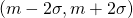 (m - 2\sigma, m + 2\sigma)