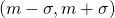 (m - \sigma, m + \sigma)
